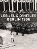 Les jeux d'Hitler, Berlin 1936