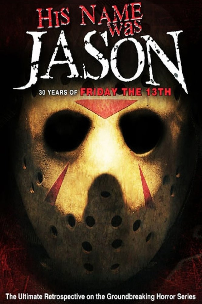 affiche du film His Name Was Jason: les 30 Ans de Vendredi 13