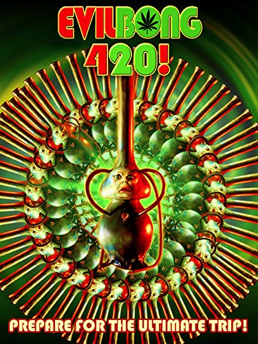 affiche du film Evil Bong 420