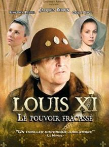 affiche du film Louis XI, le pouvoir fracassé