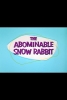 L'abominable lapin des neiges (The Abominable Snow Rabbit)
