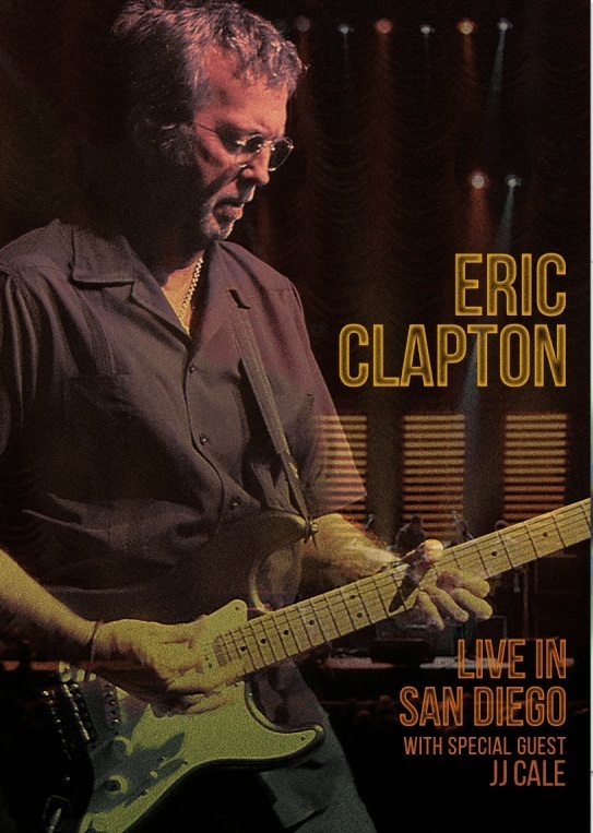 affiche du film Eric Clapton: Live in San Diego with Special guest JJ Cale