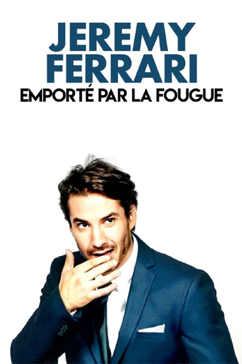 affiche du film Jérémy Ferrari - Emporté par la fougue