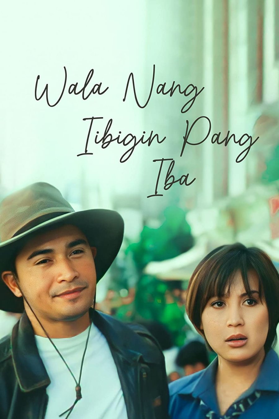 affiche du film Wala Nang Iibigin Pang Iba