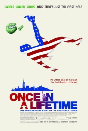 affiche du film Once in a Lifetime: The Extraordinary Story of the New York Cosmos