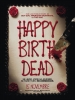 Happy Birthdead (Happy Death Day)