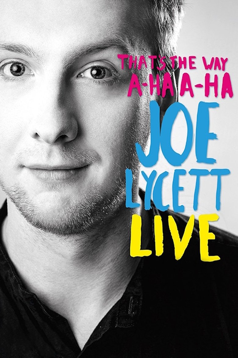 affiche du film That's the Way, A-Ha, A-Ha, Joe Lycett - Live