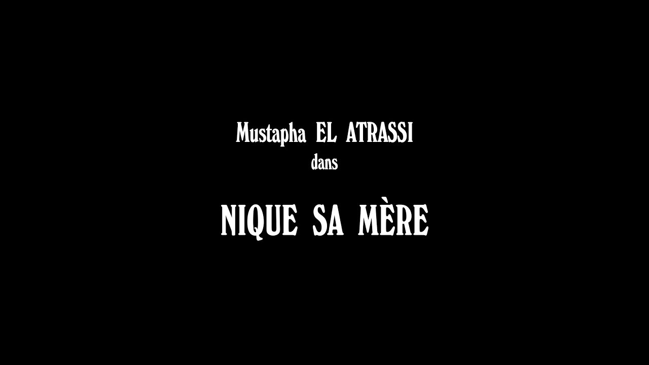 affiche du film Mustapha El Atrassi : #NiqueSaMère