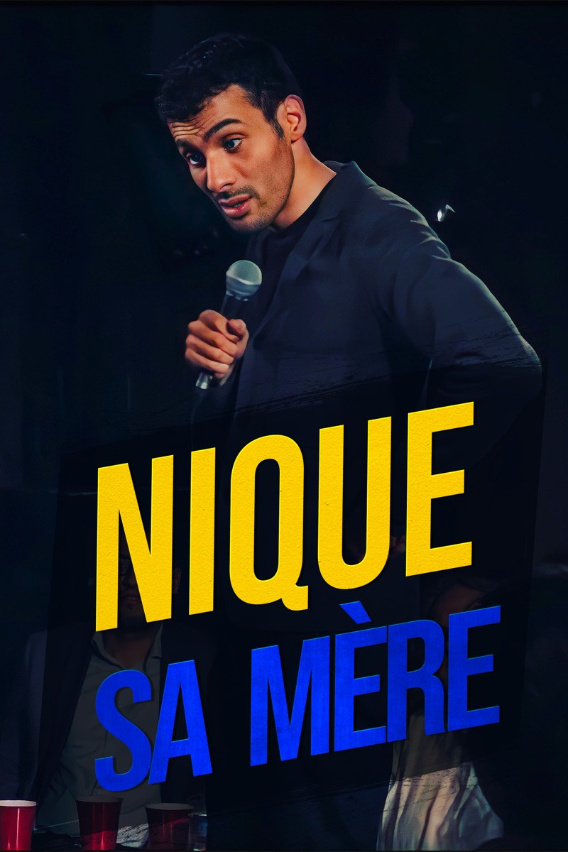 affiche du film Mustapha El Atrassi : #NiqueSaMère