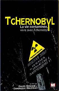 affiche du film Tchernobyl, La Vie Contaminée, Vivre Avec Tchernobyl