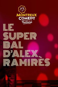 affiche du film Montreux Comedy Festival 2021 - Le super bal d'Alex Ramirès