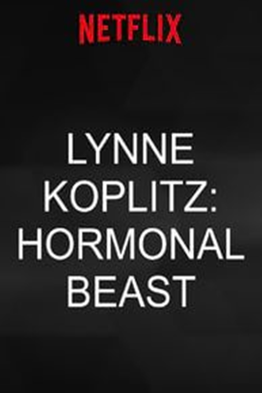 affiche du film Lynne Koplitz: Hormonal Beast