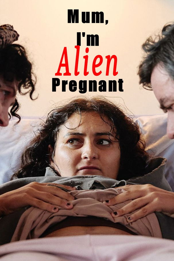 affiche du film Mum, I'm Alien Pregnant