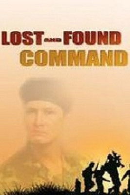 affiche du film Lost and Found Command: Rebels Without Because