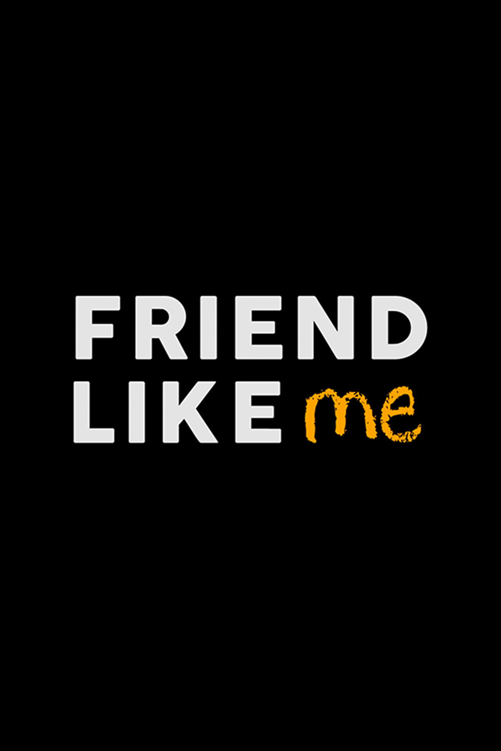 affiche du film Friend Like Me