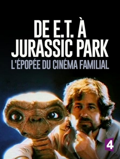 affiche du film De E.T. à Jurassic Park, l’épopée du cinéma familial