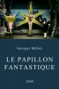 Le Papillon Fantastique (fragment)