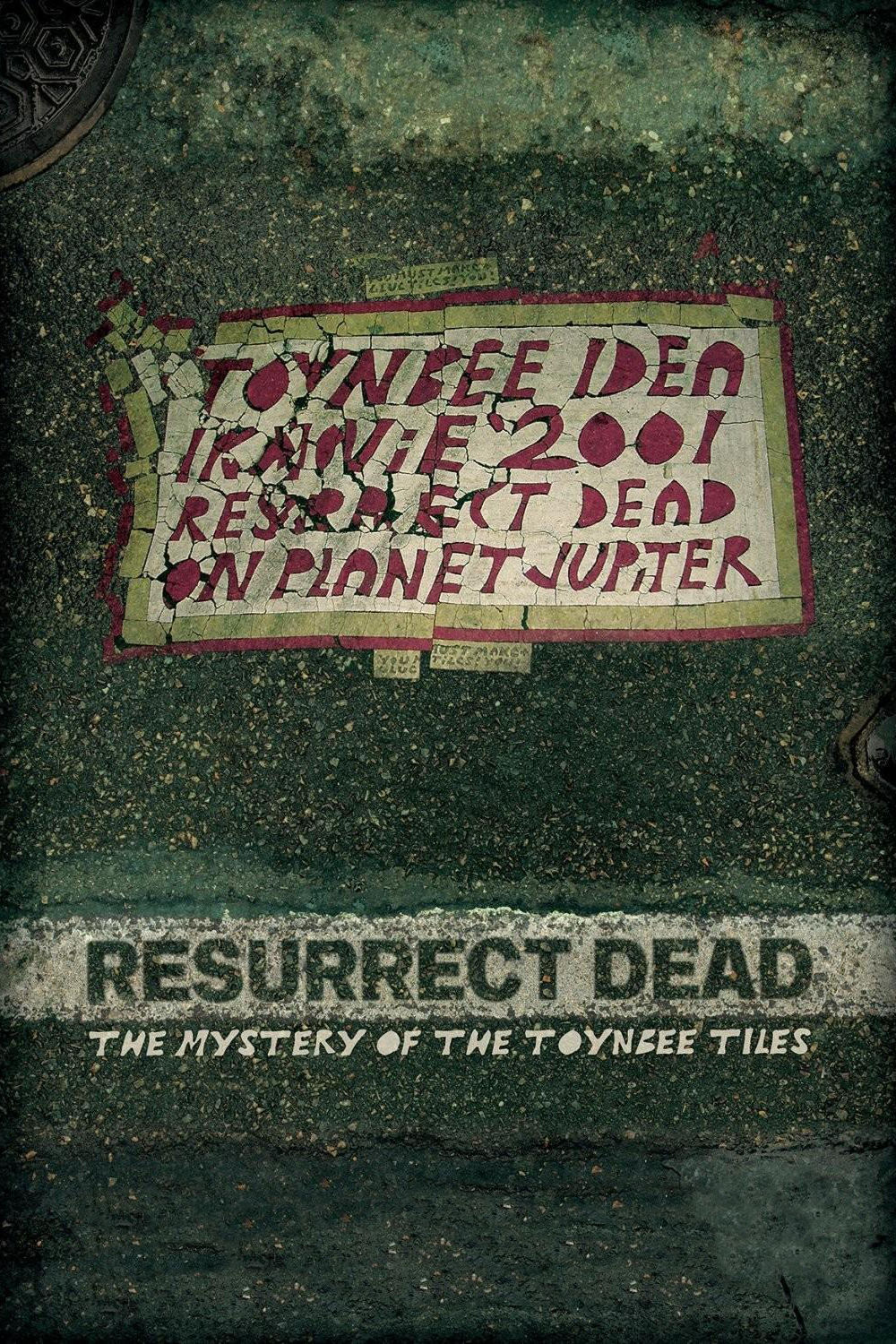 affiche du film Resurrect Dead: The Mystery of the Toynbee Tiles