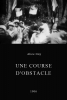 Une course d'obstacle