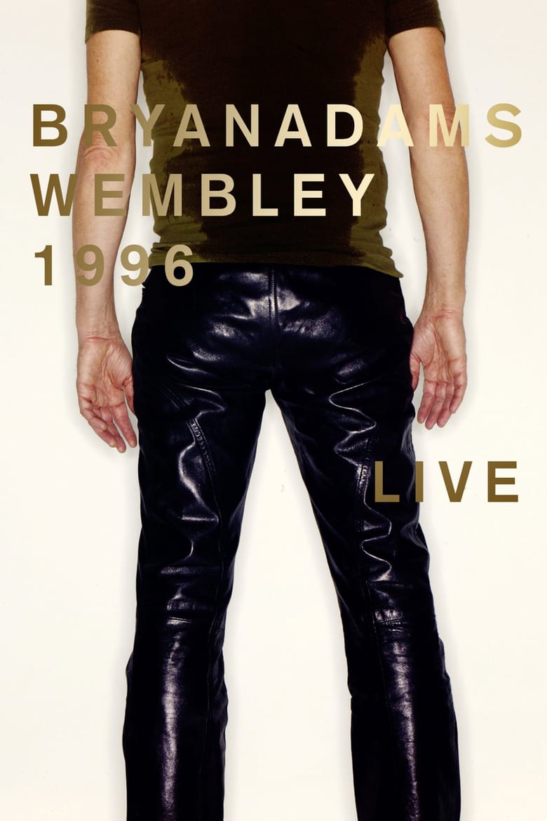 affiche du film Bryan Adams: Wembley Live 1996