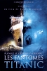 Les fantômes du Titanic (Ghosts of the Abyss)