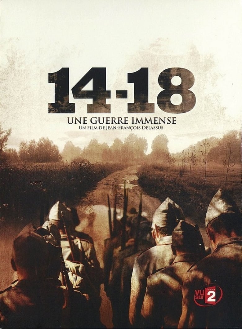 14 18 Le Bruit Et La Fureur Streaming 14-18, le bruit et la fureur - Seriebox