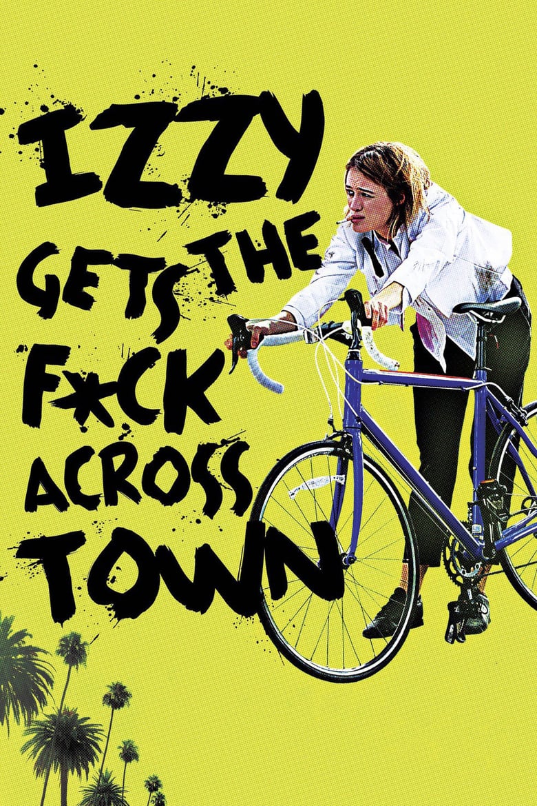affiche du film Izzy Gets the F*ck Across Town