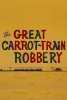 The Great Carrot-Train Robbery
