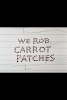 Bunny and Claude: We Rob Carrot Patches