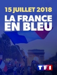 affiche du film 15 juillet 2018 : la France en bleu