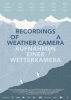 Recordings of a Weather Camera (Aufnahmen einer Wetterkamera)