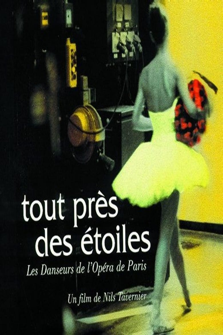 affiche du film Tout près des étoiles: Les danseurs de l'Opéra de Paris
