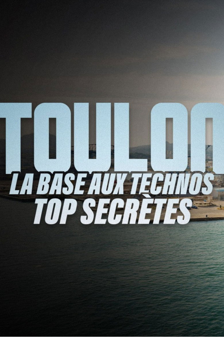 affiche du film Toulon : la base aux technos top secrètes