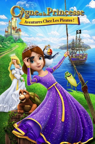 affiche du film Le Cygne et la Princesse 6 : Aventures chez les pirates !