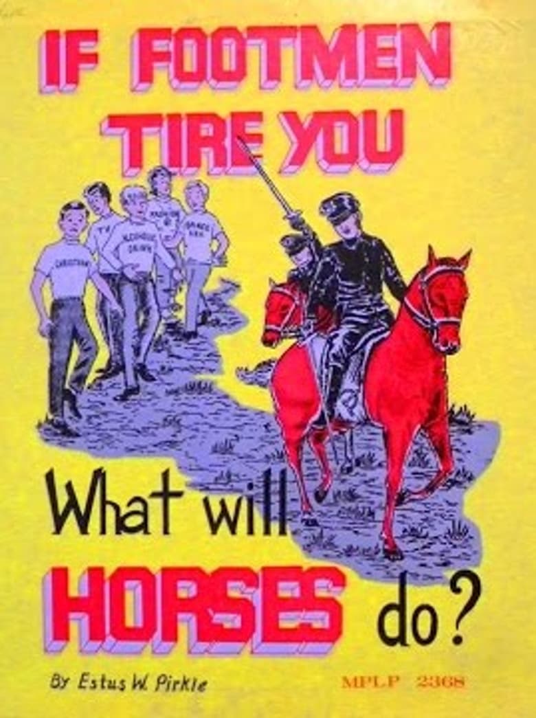 affiche du film If Footmen Tire You, What Will Horses Do?