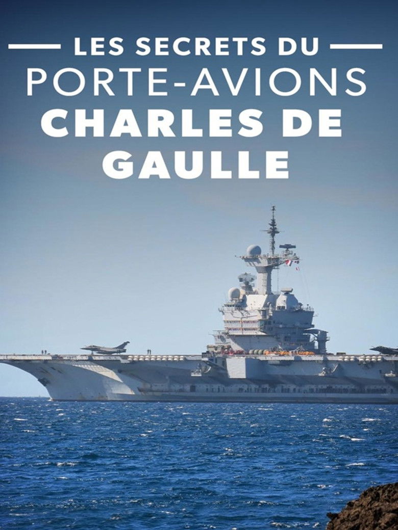 affiche du film Les Secrets Du Porte-Avions Charles De Gaulle