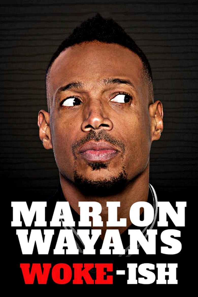 affiche du film Marlon Wayans: Woke-ish