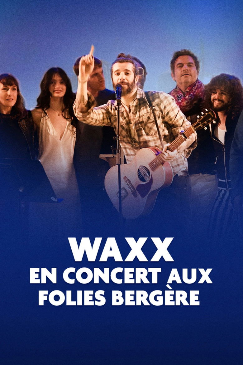 affiche du film Waxx en concert aux Folies Bergère