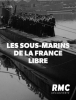 Les sous-marins de la France libre
