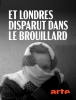 Et Londres disparut dans le brouillard