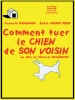 Comment tuer le chien de son voisin (How to Kill Your Neighbor's Dog)