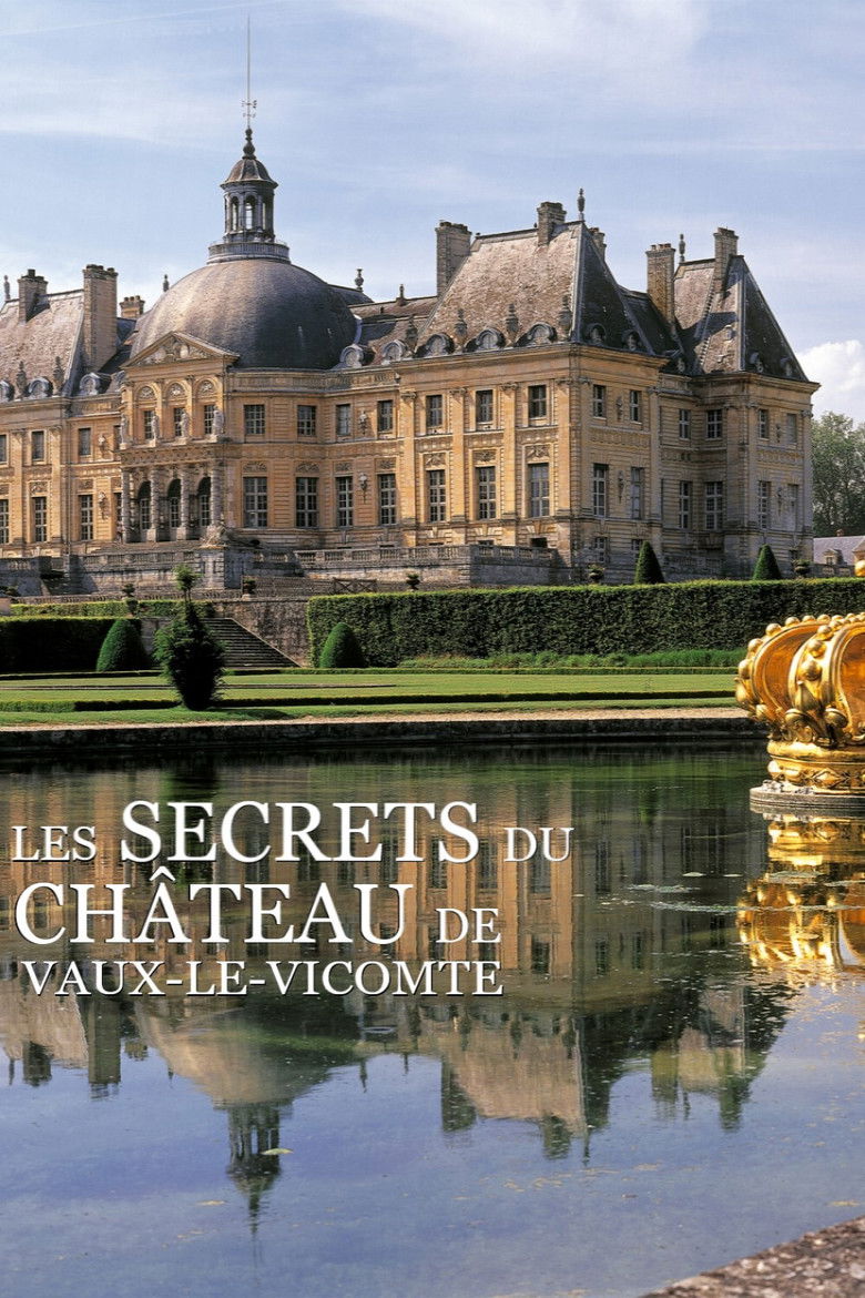 affiche du film Les Secrets du château de Vaux-le-Vicomte