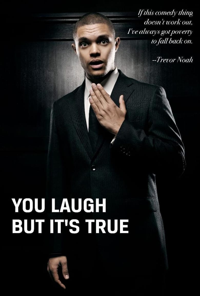 affiche du film Trevor Noah: You Laugh But It's True