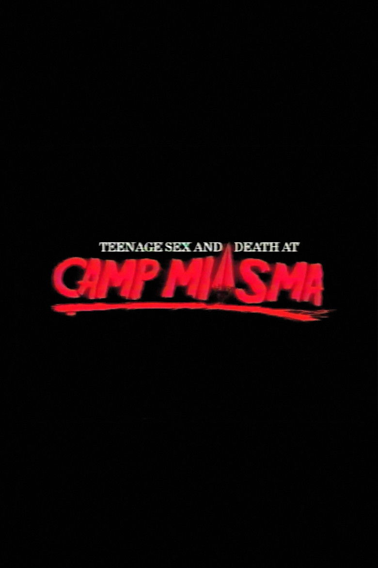 affiche du film Teenage Sex and Death at Camp Miasma