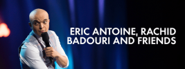 Eric Antoine, Rachid Badouri and Friends