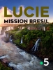 Lucie, Mission Brésil