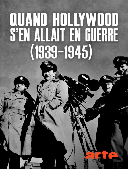 affiche du film Quand Hollywood s'en allait en Guerre (1939-1945)