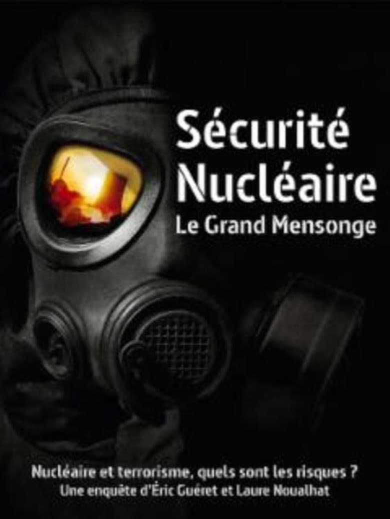 affiche du film Sécurité nucléaire : le grand mensonge