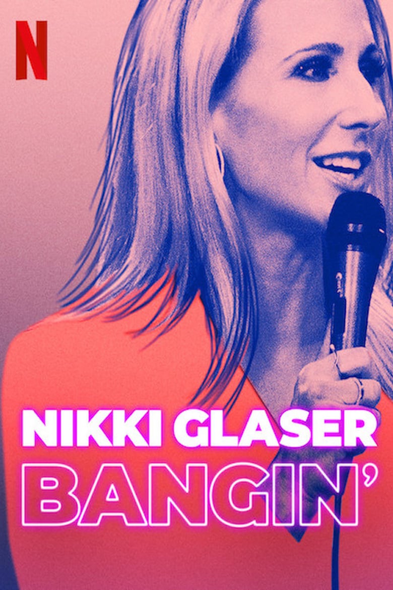 affiche du film Nikki Glaser: Bangin'