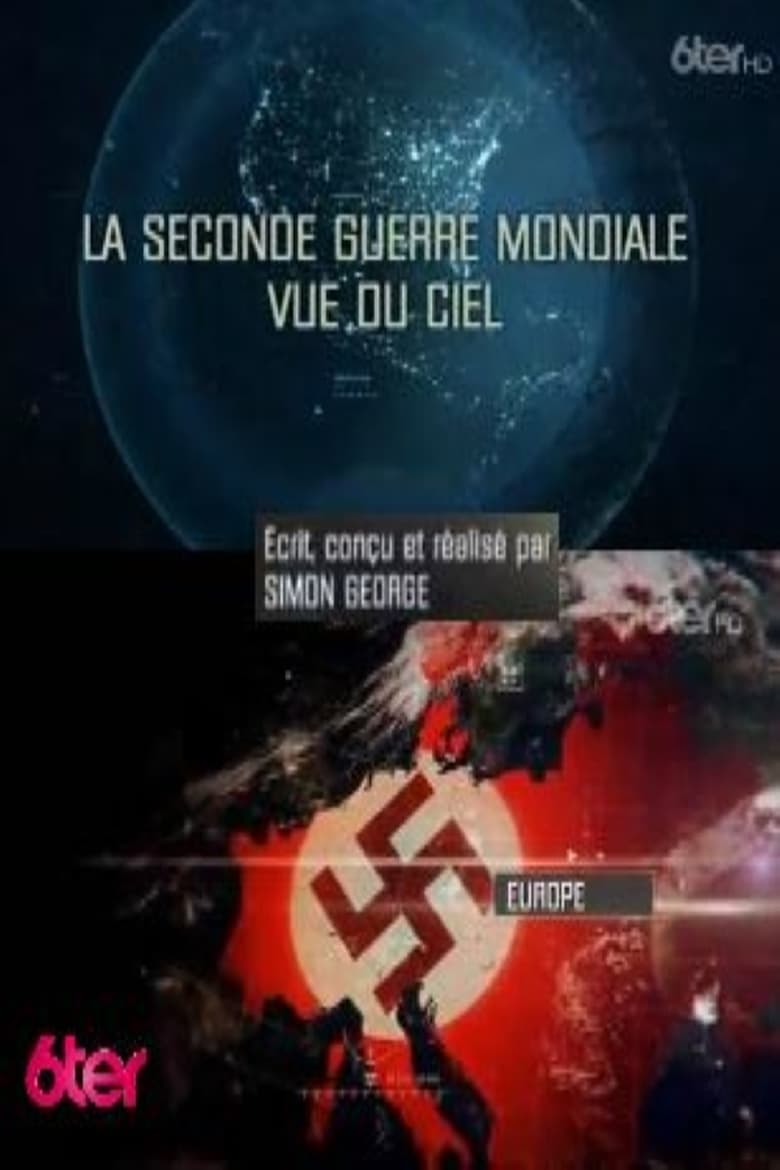 affiche du film La seconde guerre mondiale vue du ciel